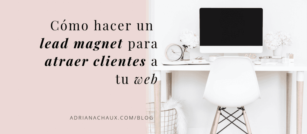 qué es un lead magnet- paso a paso para hacer un lead magnet